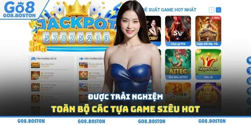 Được trải nghiệm toàn bộ các tựa game siêu hot