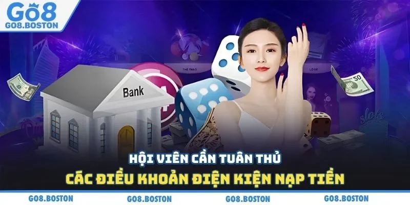 Hội viên cần tuân thủ các điều khoản điện kiện nạp tiền