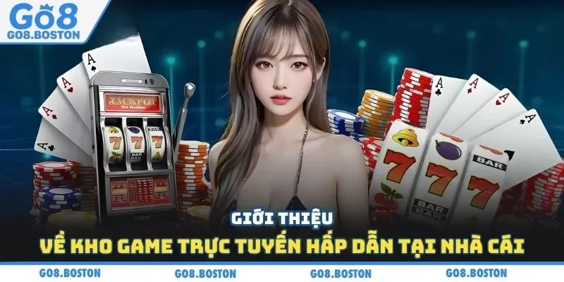 Giới thiệu về kho game trực tuyến hấp dẫn tại nhà cái