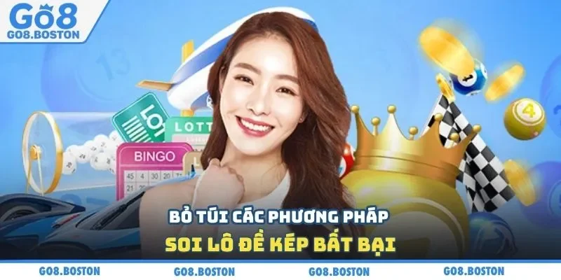 Bỏ túi các phương pháp soi lô đề kép bất bại