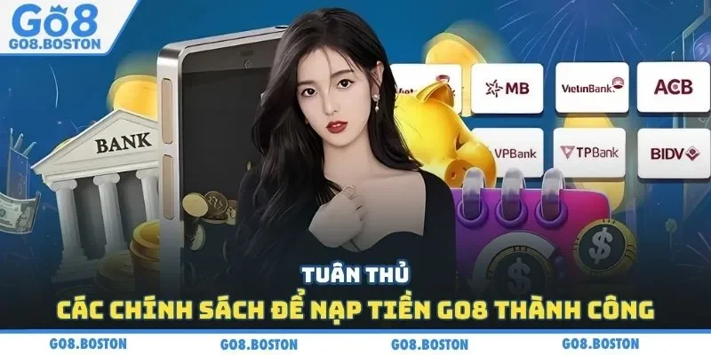 Tuân thủ các chính sách để nạp tiền GO8 thành công