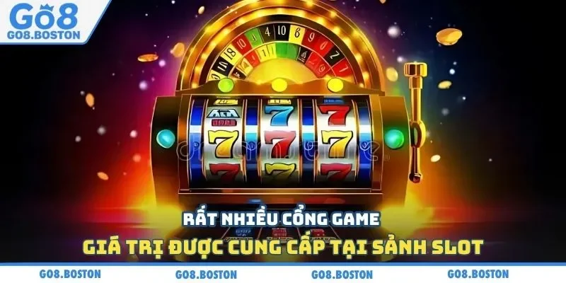 Rất nhiều cổng game giá trị được cung cấp tại sảnh slot