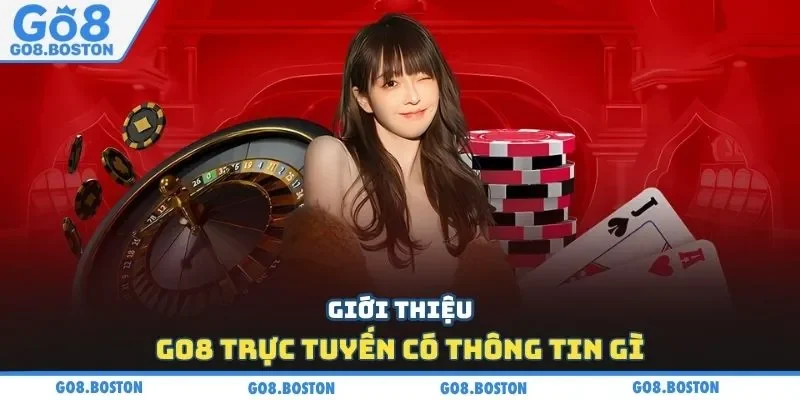 Giới thiệu Go8 trực tuyến có thông tin gì