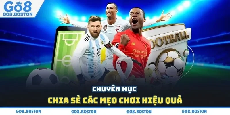 Chuyên mục chia sẻ các mẹo chơi hiệu quả