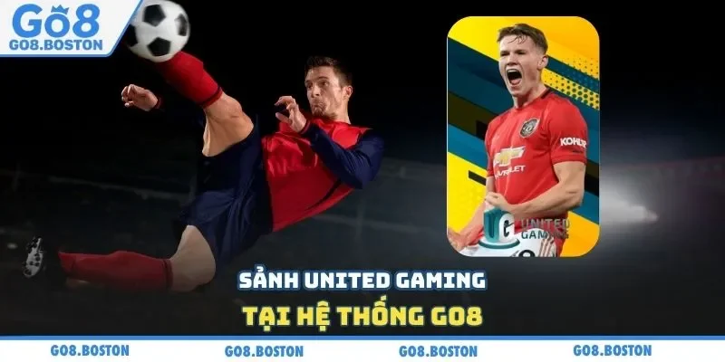 Sảnh United Gaming tại hệ thống GO8